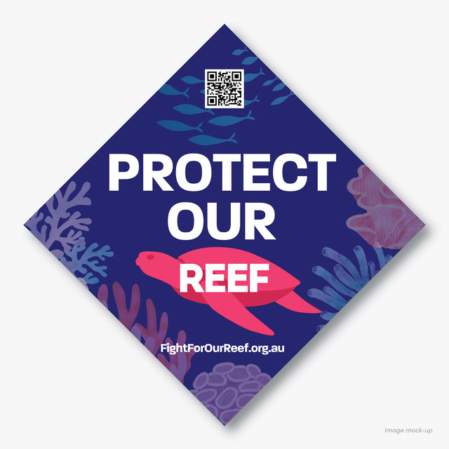 Fight for our Reef corflute sign with the campaign message: Protect our Reef.